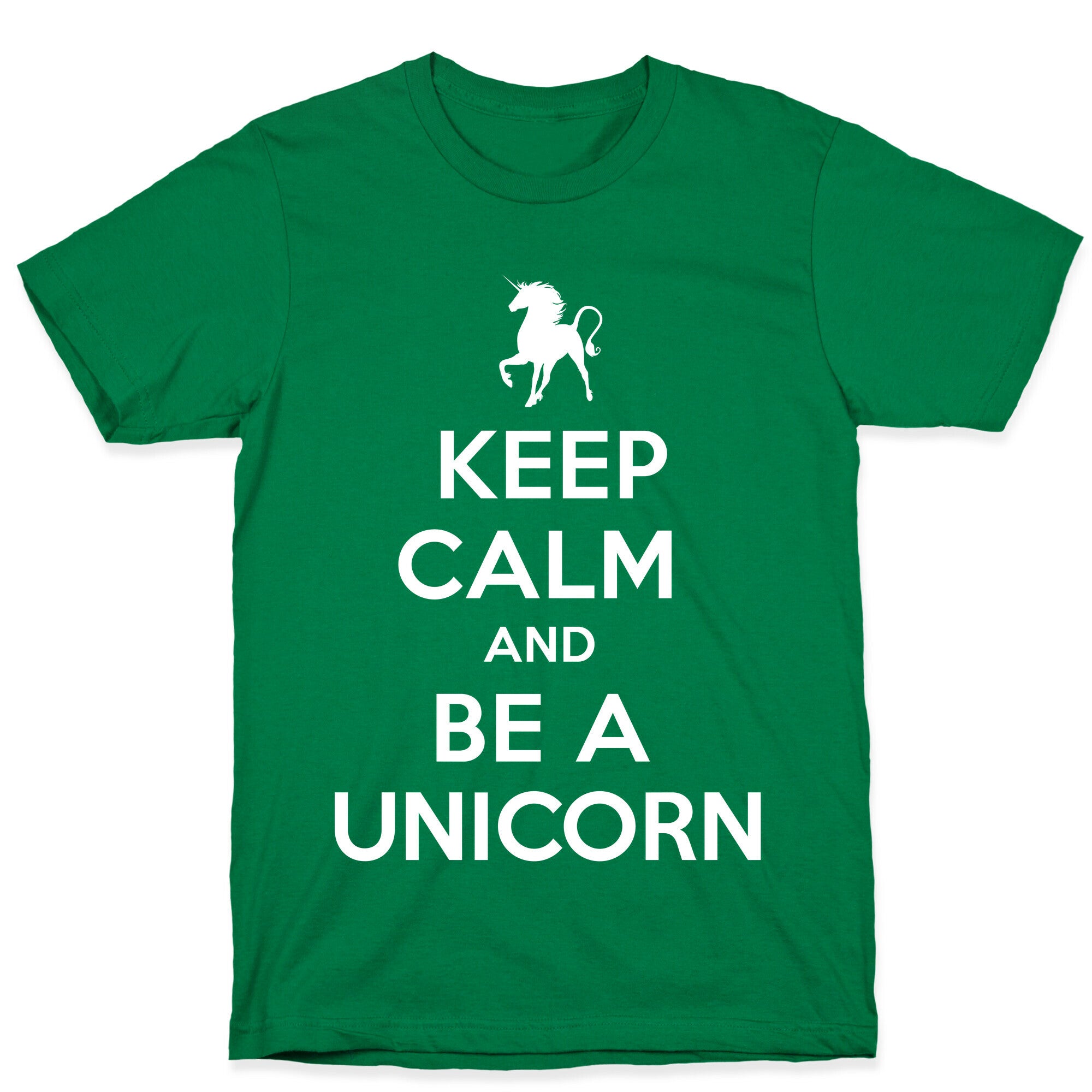 Keep Calm and Be a Unicorn T-Shirt